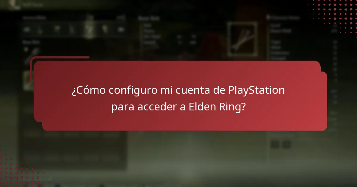 ¿Cómo configuro mi cuenta de PlayStation para acceder a Elden Ring?