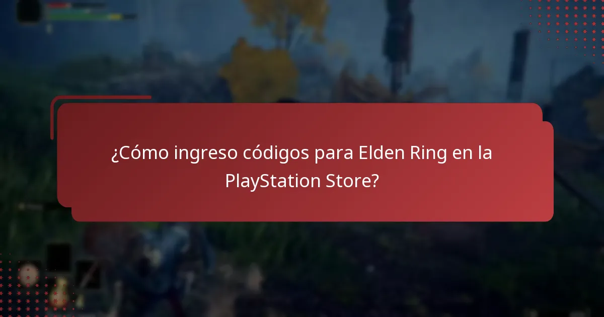 ¿Cómo ingreso códigos para Elden Ring en la PlayStation Store?