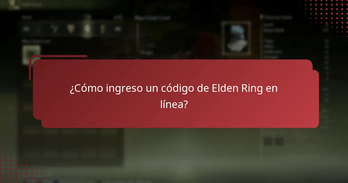 ¿Cómo ingreso un código de Elden Ring en línea?