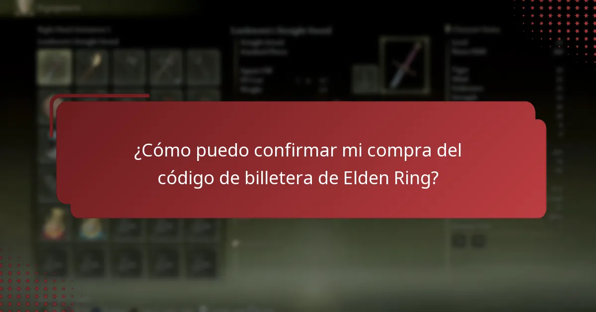¿Cómo puedo confirmar mi compra del código de billetera de Elden Ring?
