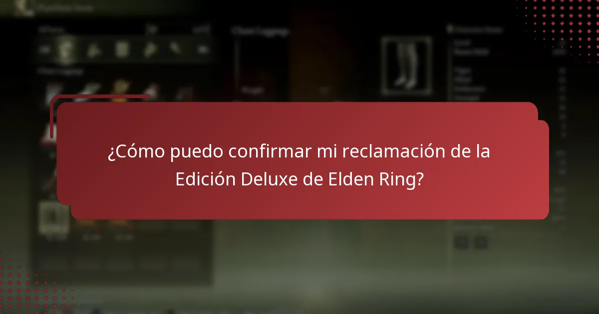 ¿Qué información se requiere para reclamar la Edición Deluxe de Elden Ring?