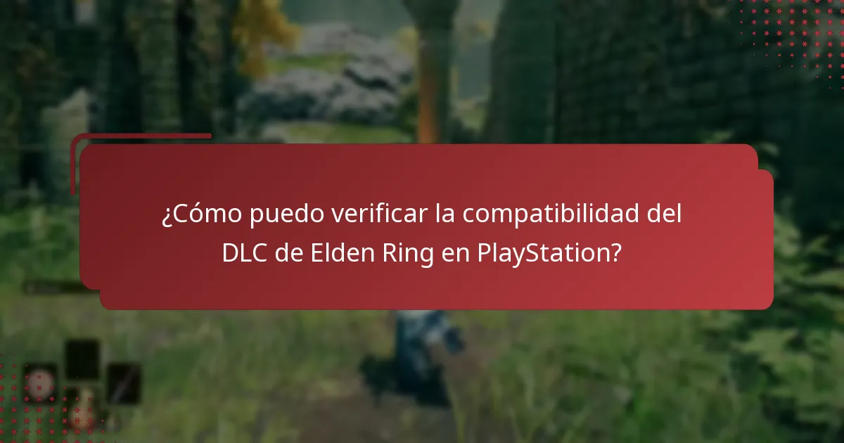 ¿Cómo puedo verificar la compatibilidad del DLC de Elden Ring en PlayStation?