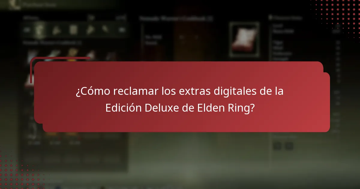 ¿Cómo reclamar los extras digitales de la Edición Deluxe de Elden Ring?