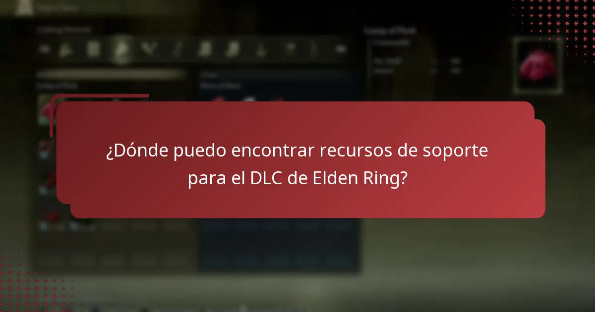 ¿Cómo puedo solucionar problemas del DLC de Elden Ring?