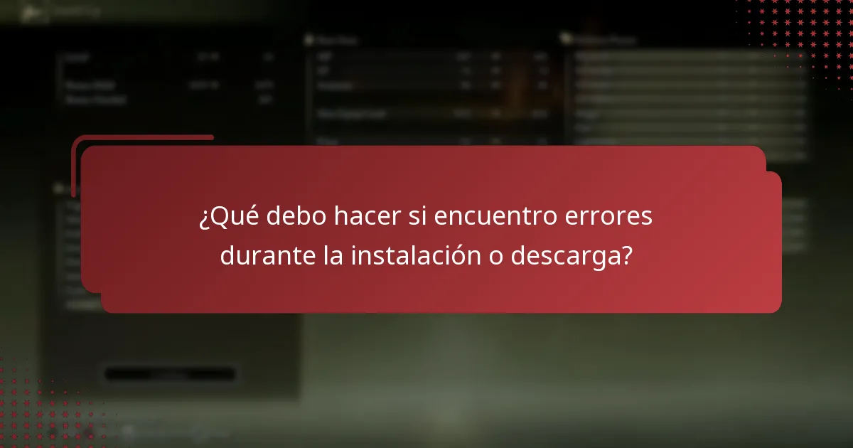 ¿Qué debo hacer si encuentro errores durante la instalación o descarga?