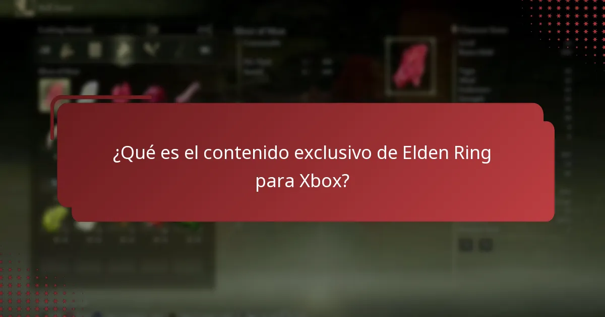 ¿Qué tipos de contenido exclusivo están disponibles para Elden Ring en Xbox?