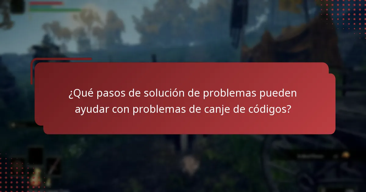 ¿Qué pasos de solución de problemas pueden ayudar con problemas de canje de códigos?